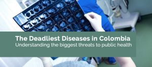 The Deadliest Diseases in Colombia