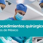 Los 10 procedimientos quirúrgicos más comunes de México