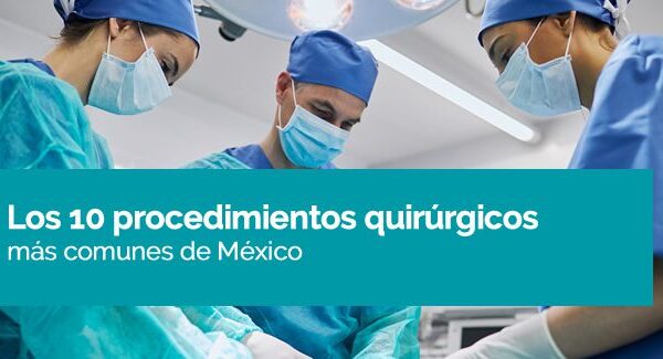 Los 10 procedimientos quirúrgicos más comunes de México