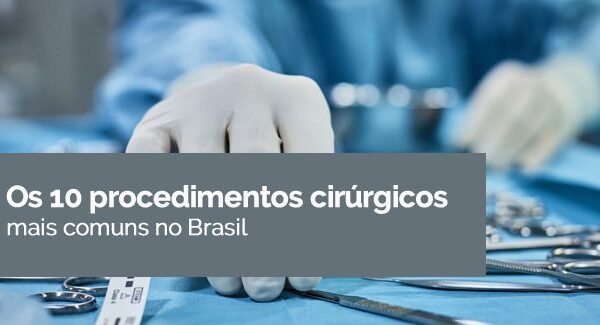 Os 10 procedimentos cirúrgicos mais comuns no Brasil