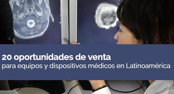 20 oportunidades de venta para equipos y dispositivos médicos en Latinoamérica
