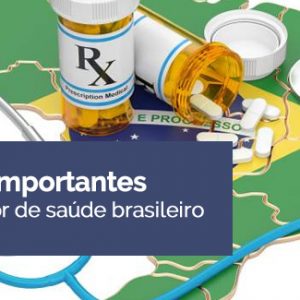 30 fatos importantes sobre o setor de saúde brasileiro