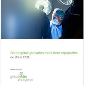 Os hospitais privados mais bem equipados  do Brasil 2022