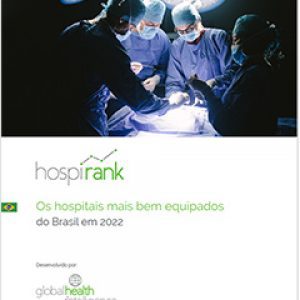 HospiRank 2022: Os hospitais mais bem equipados do Brasil em 2022